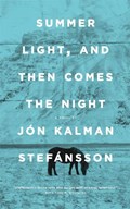 Summer Light, and Then Comes the Night | Jon Kalman Stefansson | 