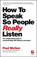 How to Speak So People Really Listen | Uk)mcgee Paul(PaulMcGeeAssociates | 