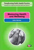 Measuring Health and Wellbeing | HARVEY,  John ; Taylor, Vicki | 