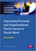 Improving Personal and Organisational Performance in Social Work | Holroyd | 