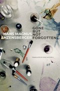 Gone But Not Forgotten | Hans Magnus Enzensberger | 