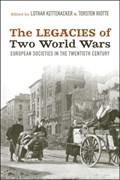 The Legacies of Two World Wars | Lothar Kettenacker ; Torsten Riotte | 