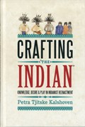 Crafting 'The Indian' | Petra Tjitske Kalshoven | 
