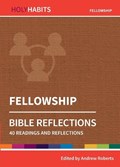 Holy Habits Bible Reflections: Fellowship | Andrew Roberts | 