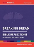 Holy Habits Bible Reflections: Breaking Bread | Andrew Roberts | 