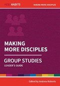 Holy Habits Group Studies: Making More Disciples | Andrew Roberts | 