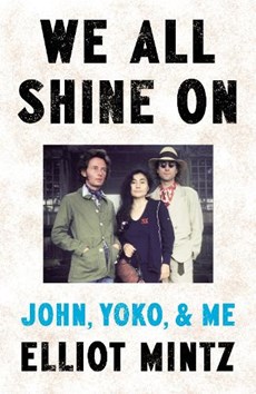 We All Shine On: John, Yoko, and Me