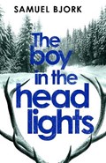 The Boy in the Headlights | Samuel Bjork | 