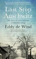 Last Stop Auschwitz | Eddy de Wind | 