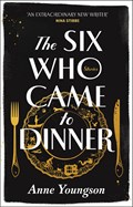 The Six Who Came to Dinner | Anne Youngson | 