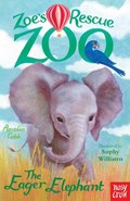 Zoe's Rescue Zoo: The Eager Elephant | Amelia Cobb | 
