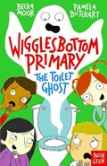 Wigglesbottom Primary: The Toilet Ghost | Pamela Butchart | 