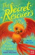 The Secret Rescuers: The Baby Firebird | Paula Harrison | 