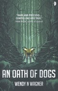 An Oath of Dogs | Wendy N Wagner | 