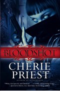 Bloodshot | Cherie Priest | 