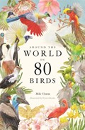 Around the World in 80 Birds | Mike Unwin | 