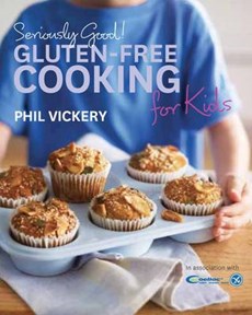 Seriously Good! Gluten-Free Cooking for Kids