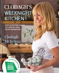 Clodagh's Weeknight Kitchen | Clodagh McKenna ; Clodagh McKenna Ltd | 