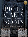 Picts, Gaels and Scots | Sally M. Foster | 