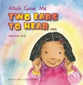 Allah Gave Me Two Ears to Hear | Amrana Arif | 