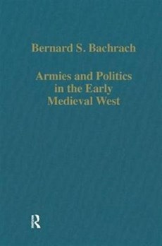 Armies and Politics in the Early Medieval West