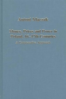 Money, Prices and Power in Poland, 16th-17th Centuries