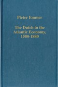 The Dutch in the Atlantic Economy, 1580-1880 | Pieter Emmer | 