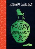 Poison for Breakfast | Lemony Snicket | 