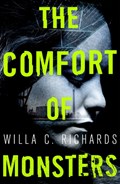 The Comfort of Monsters | Willa C. Richards | 