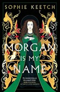 Morgan Is My Name | Sophie Keetch | 