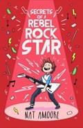 Secrets of a Rebel Rock Star | Nat Amoore | 