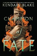 Champion of Fate | Kendare Blake | 