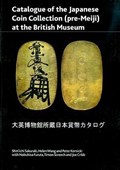 Catalogue of the Japanese Coin Collection in the British Museum | Sakuraki Shin'ichi ; Nobuhisa Furuta | 