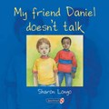 My Friend Daniel Doesn't Talk | Sharon Longo | 