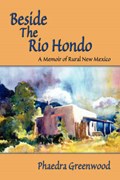 Beside the Rio Hondo | Phaedra Greenwood | 
