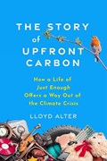 The Story of Upfront Carbon | Lloyd Alter | 