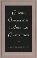 Colonial Origins of the American Constitution | Donald Lutz | 