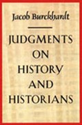 Judgments on History & Historians | Jacob Burkhardt | 