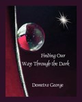 Finding Our Way Through the Dark | Demetra George | 