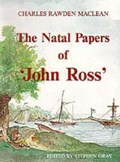 The Natal papers of John Ross | Charles Rawden Maclean | 