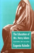 The Education of Mrs. Henry Adams | Eugenia Kaledin | 