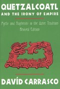Quetzalcoatl and the Irony of Empire | David Carrasco | 