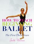 How to Teach Beginning Ballet | Judith Newman | 