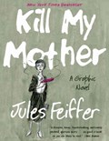 Kill My Mother | Jules Feiffer | 