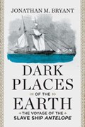 Dark Places of the Earth | Jonathan M. Bryant | 