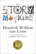 The Story of Mankind | Ph.D.(YaleUniversity)Merriman HendrikWillemvanLoon;RobertSullivan;John | 