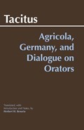 Agricola, Germany, and Dialogue on Orators | Tacitus | 