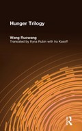 Hunger Trilogy | Wang Ruowang ; Kyna Rubin ; Ira Kasoff | 