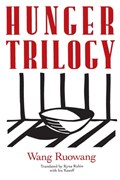 Hunger Trilogy | Wang Ruowang ; Kyna Rubin ; Ira Kasoff | 