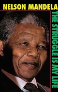 The Struggle Is My Life | Nelson Mandela | 